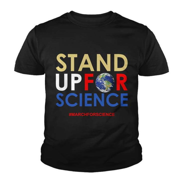 Stand Up For Science March For Science Earth Day Tshirt Youth T-shirt