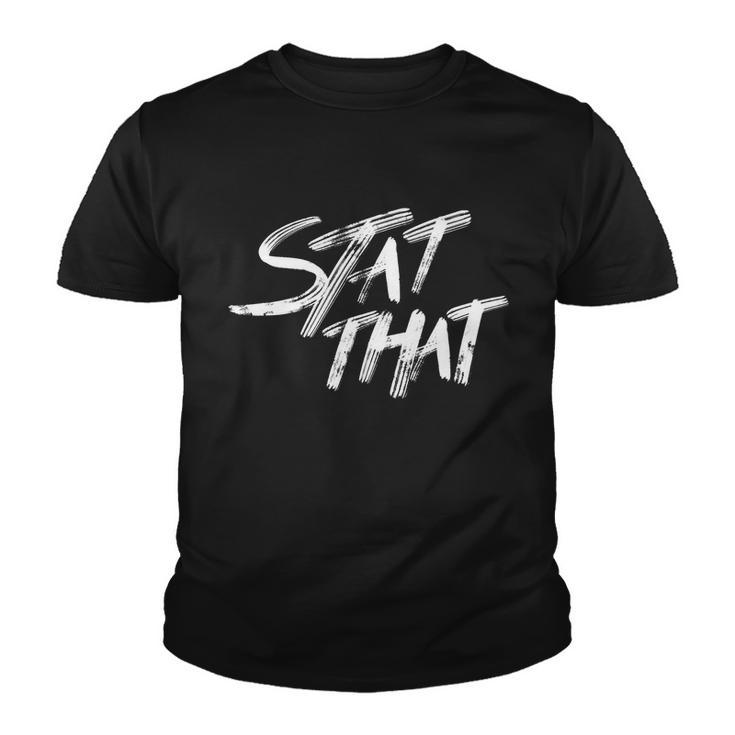 Stat That Youth T-shirt
