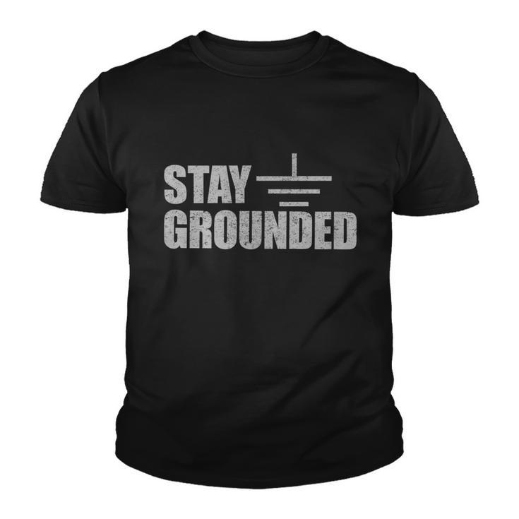Stay Grounded Electrical Engineering Joke V2 Youth T-shirt