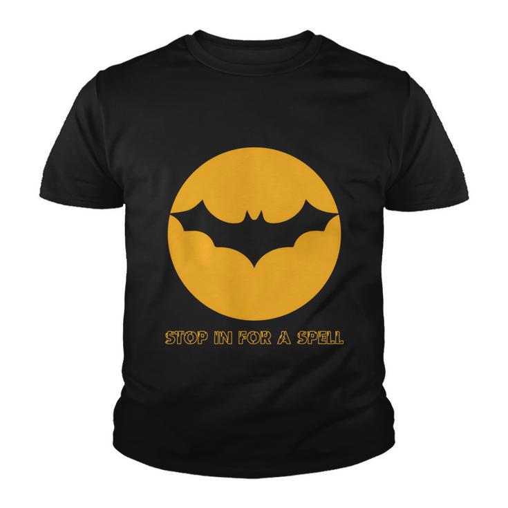 Stop In For A Spell Bat Halloween Quote Youth T-shirt