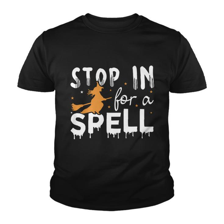 Stop In For A Spell Witch Halloween Quote Youth T-shirt