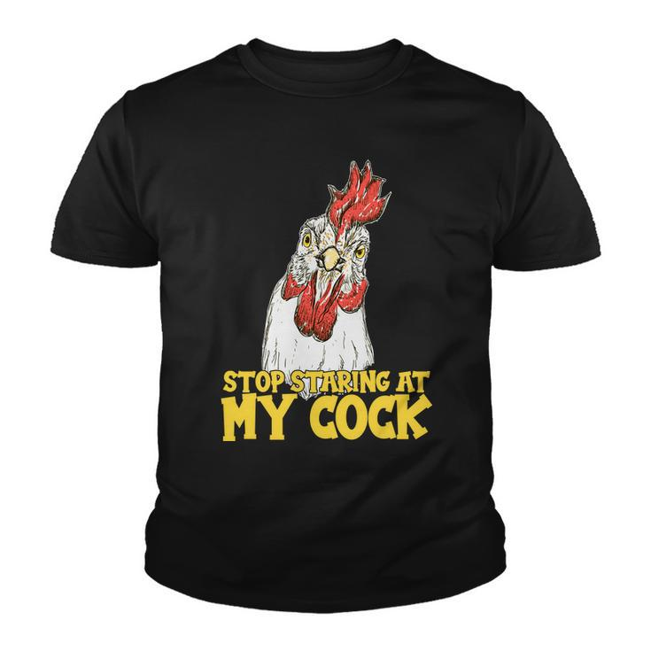 Stop Starring At My Cock Rooster Tshirt Youth T-shirt