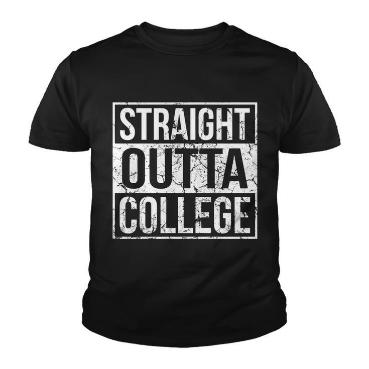 Straight Outta College Funny Senior Graduate Graudation Youth T-shirt