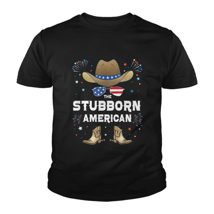 Stubborn American Matching Family Group 4Th Of July Funny Youth T-shirt