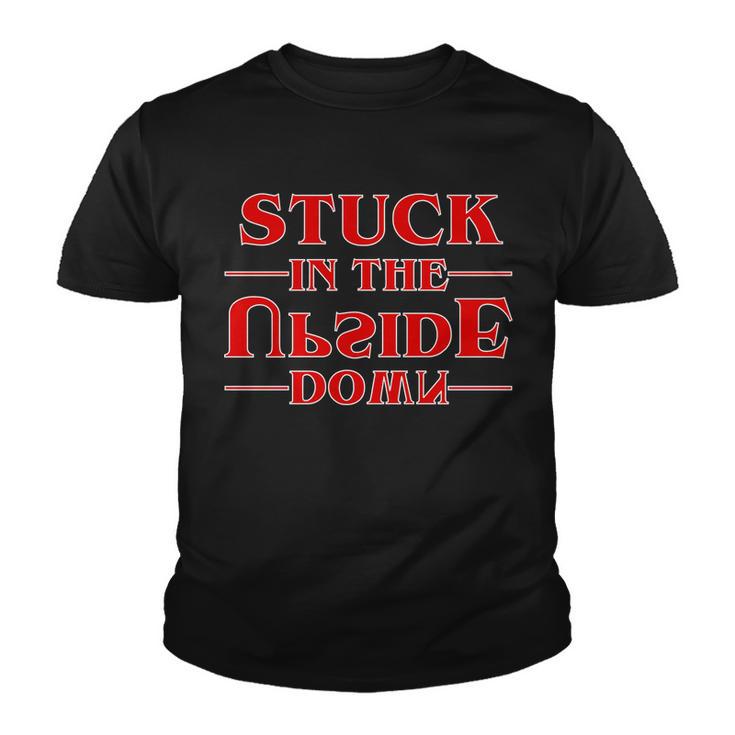 Stuck In The Upside Down Youth T-shirt