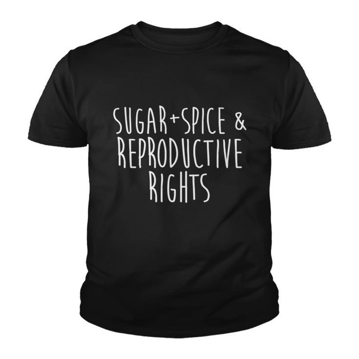 Sugar  Spice And Reproductive Rights Fall Pumpkin Protect Roe Cute Gift Youth T-shirt