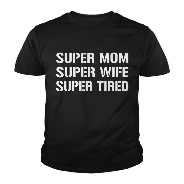 Super Mom Funny Gifts For Mothers Tshirt Youth T-shirt