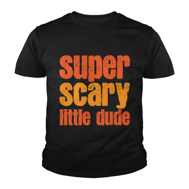 Super Scary Little Dude Halloween Quote V2 Youth T-shirt