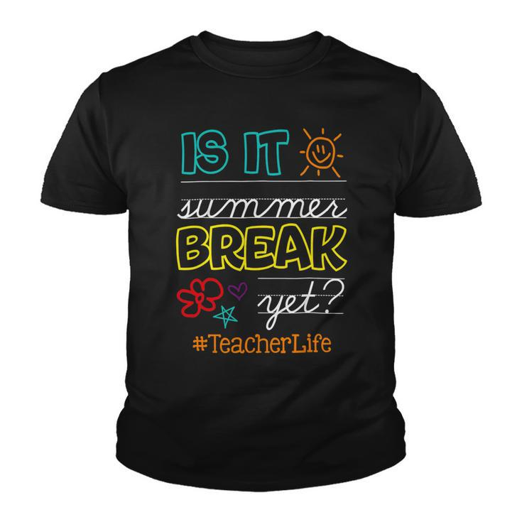 Teacher End Of Year Is It Summer Break Yet Teacher Off Duty V3 Youth T-shirt