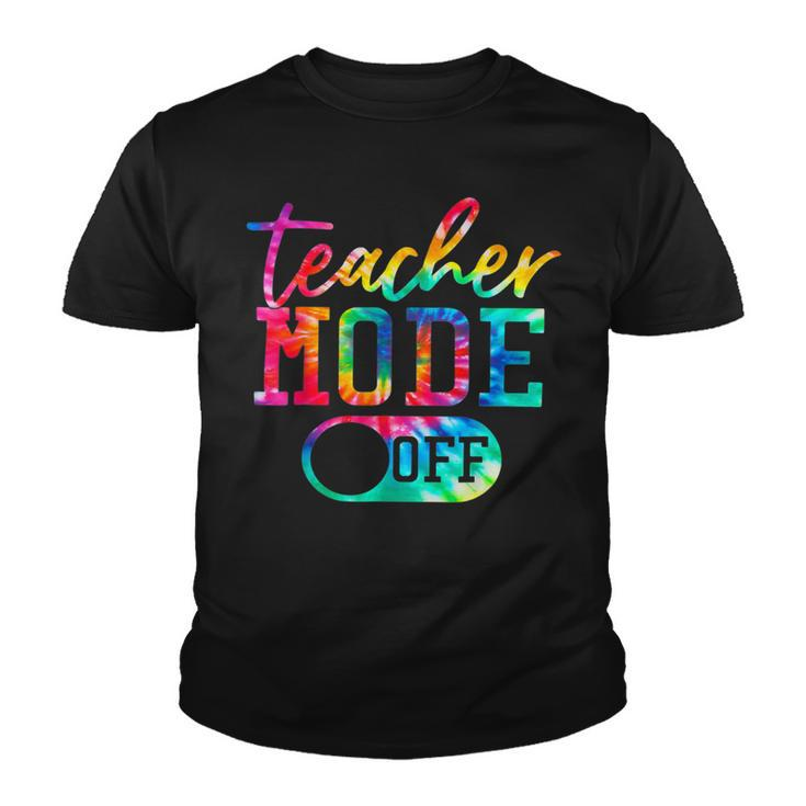 Teacher Mode Off Tye Dye Last Day Of School Teacher Summer Youth T-shirt