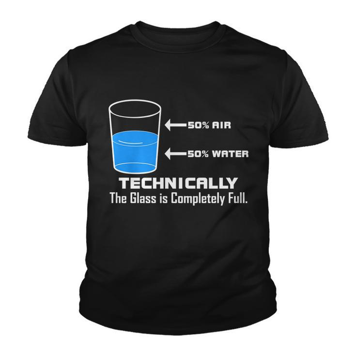 Technically The Glass Is Completely Full Funny Science Youth T-shirt