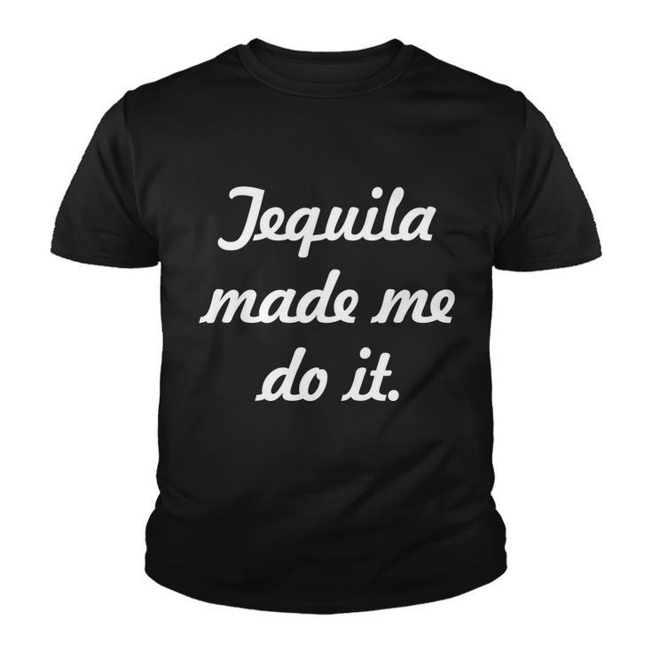 Tequila Made Me Do It Tshirt Youth T-shirt