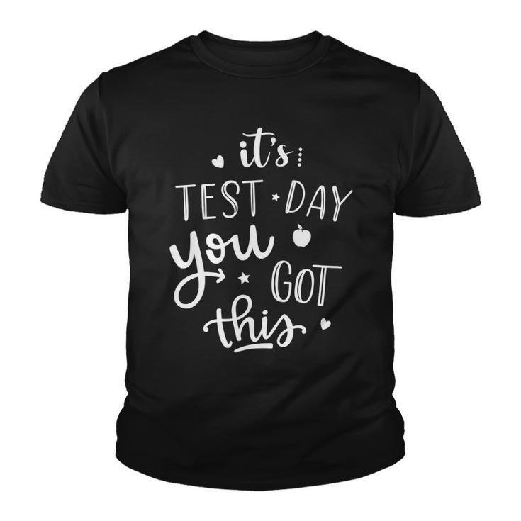 Testing Day Its Test Day You Got This Teacher Student Kids Youth T-shirt