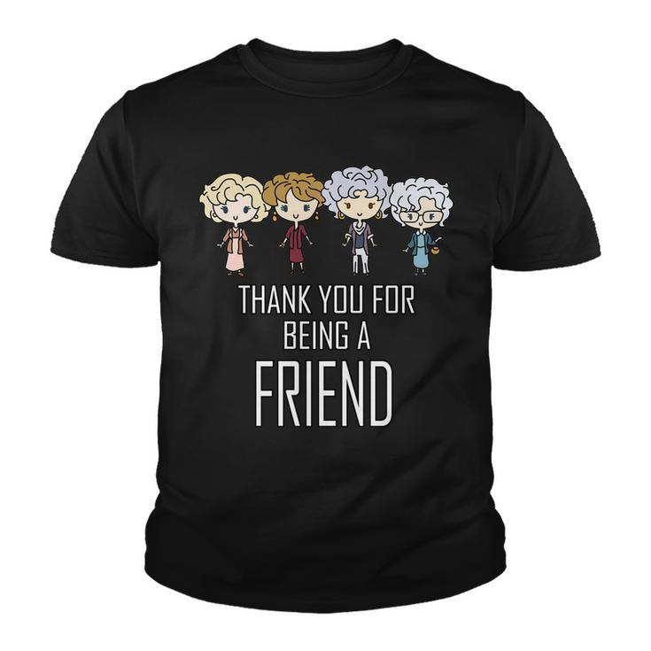Thank You For Being A Friend Tshirt Youth T-shirt