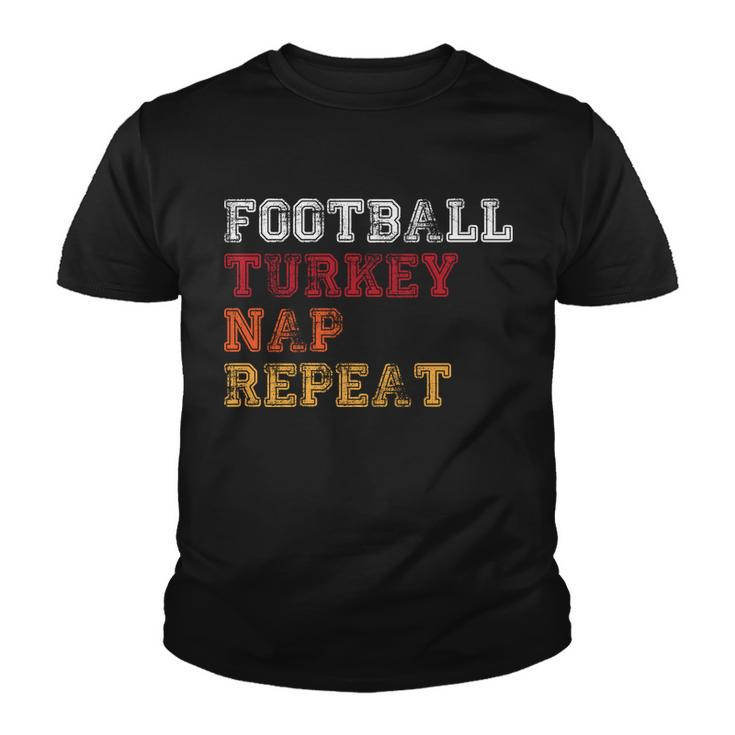 Thanksgiving Schedule Football Turkey Nap Repeat Youth T-shirt