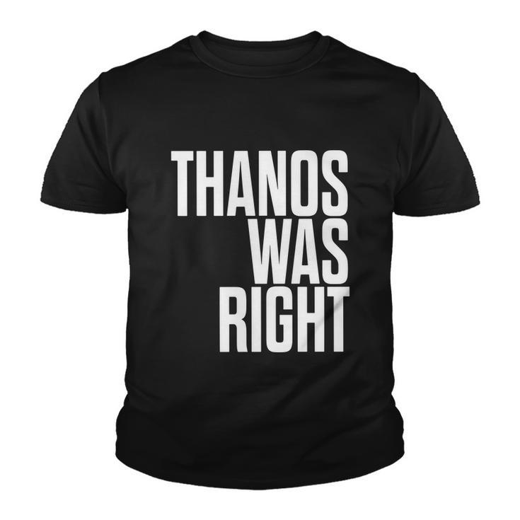 Thanos Was Right Tshirt Youth T-shirt