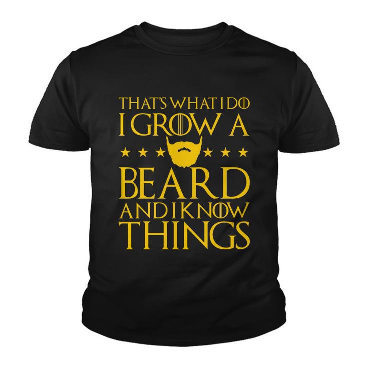 Thats What I Do I Grow A Beard And I Know Things Tshirt Youth T-shirt