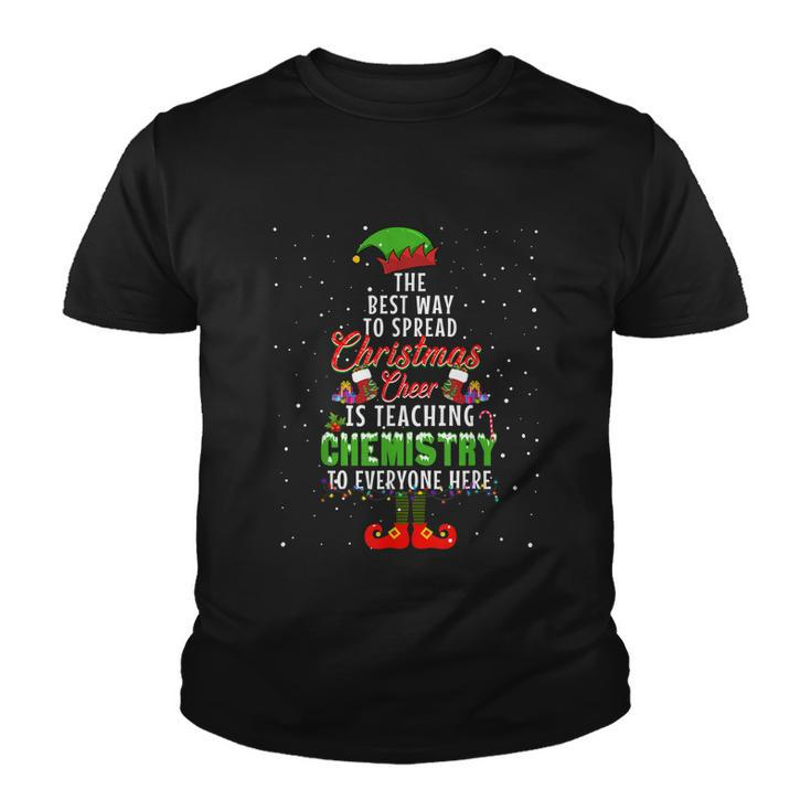 The Best Way To Spread Christmas Cheer Is Teaching Chemistry Youth T-shirt