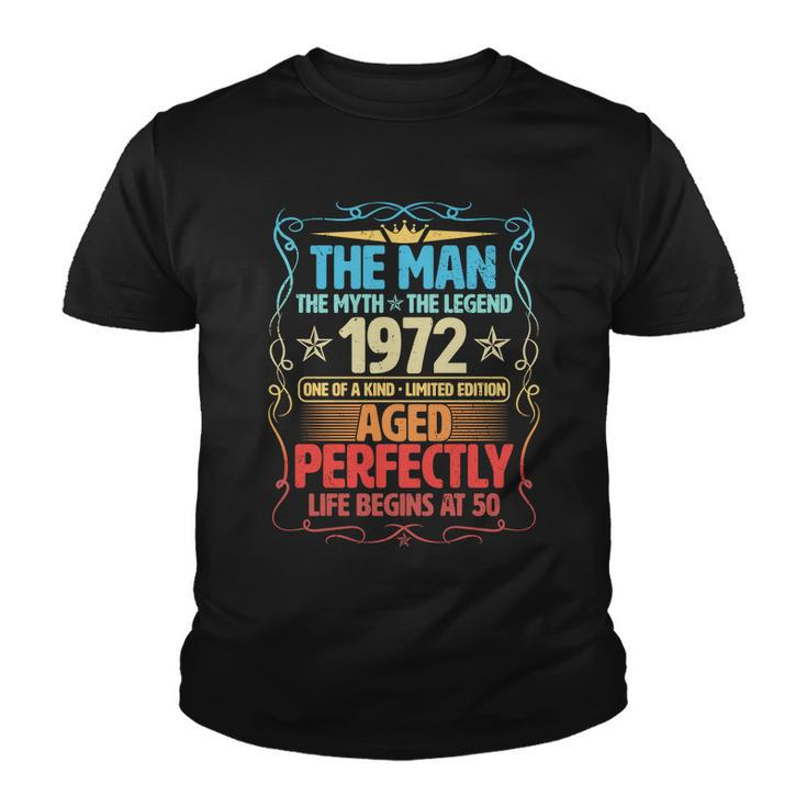 The Man Myth Legend 1972 Aged Perfectly 50Th Birthday Youth T-shirt