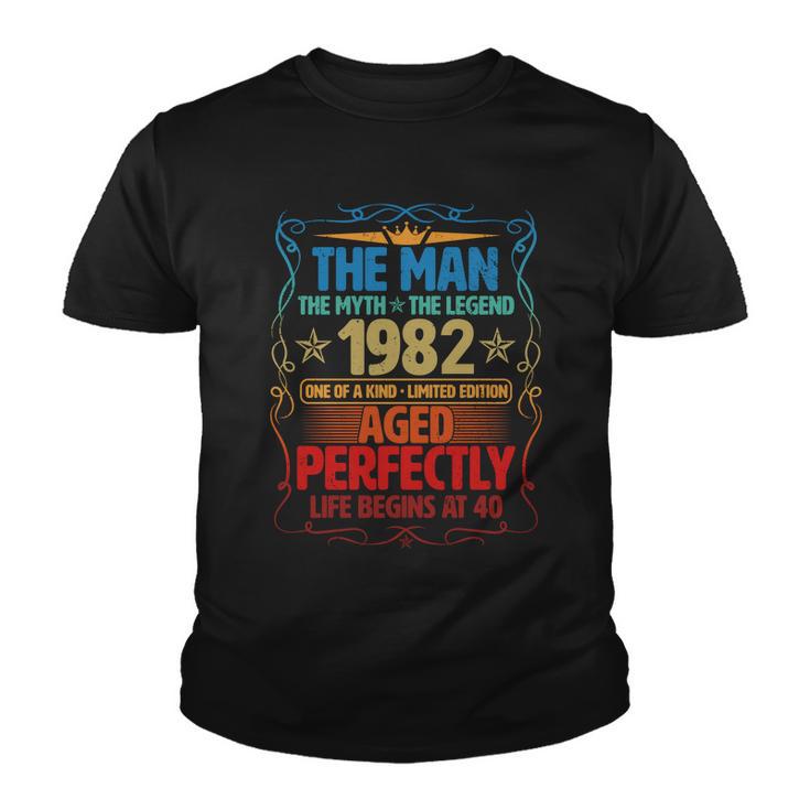 The Man Myth Legend 1982 Aged Perfectly 40Th Birthday Tshirt Youth T-shirt