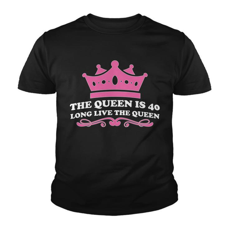 The Queen Is 40 Funny 40Th Birthday Youth T-shirt