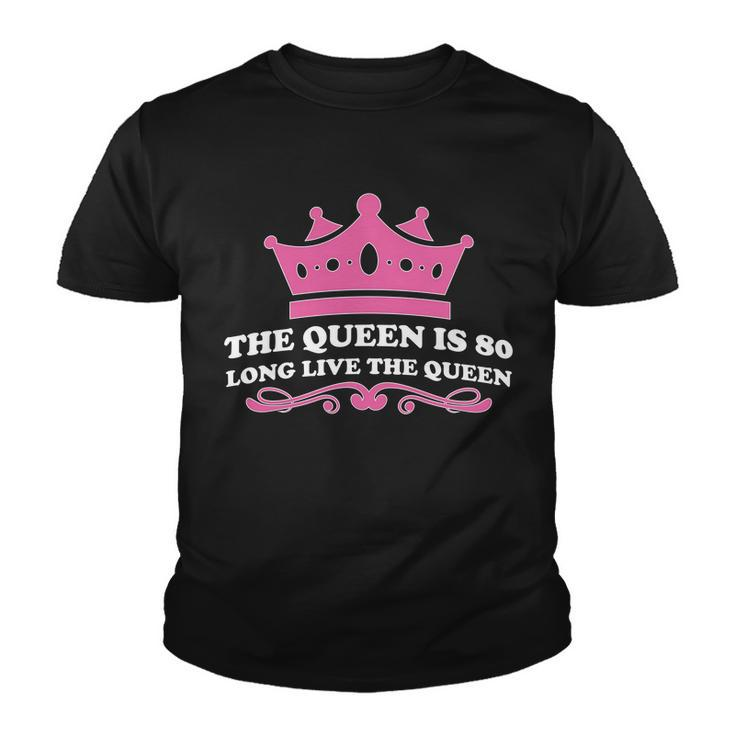 The Queen Is 80 Funny 80Th Birthday Tshirt Youth T-shirt