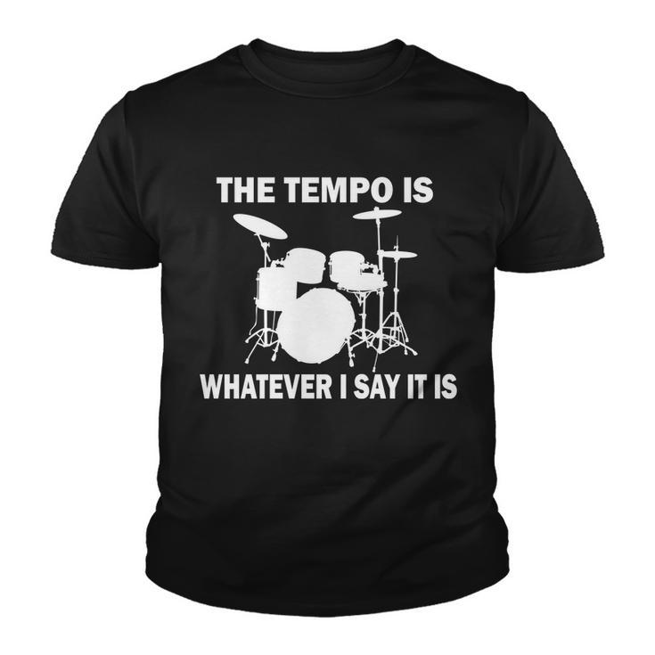 The Tempo Is What I Say Tshirt Youth T-shirt