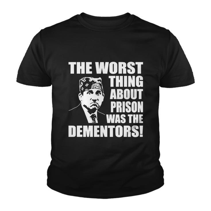 The Worst Thing About Prison Was The Dementors Funny Youth T-shirt