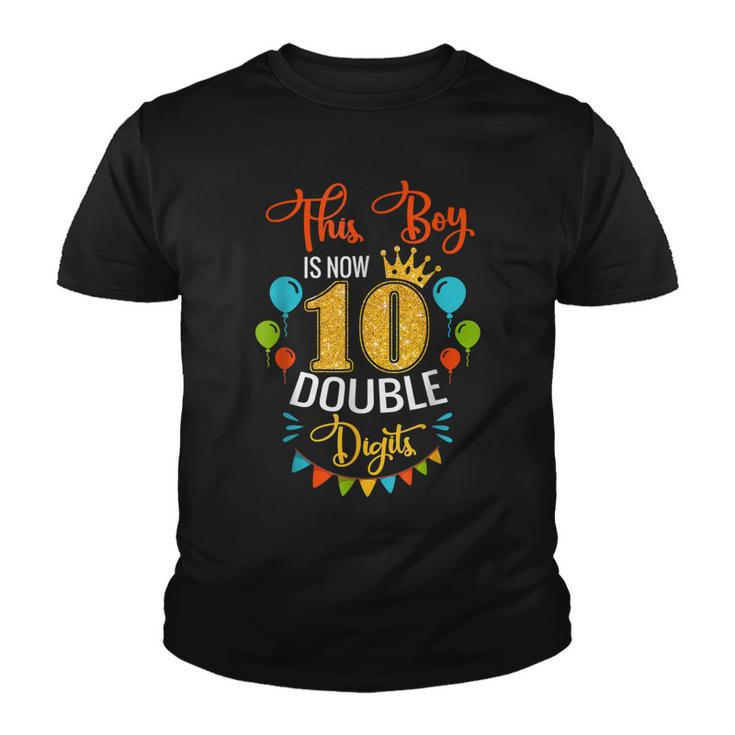 This Boy Is Now Double Digits Birthday Boy 10 Year Old  Youth T-shirt