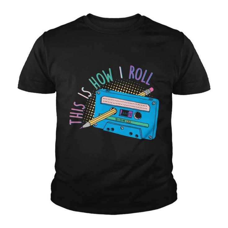 This Is How I Roll Cassette Tape Retro S Youth T-shirt