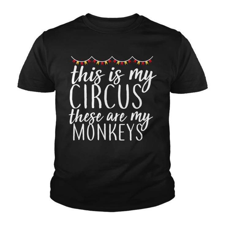 This Is My Circus These Are My Monkeys Tshirt Youth T-shirt