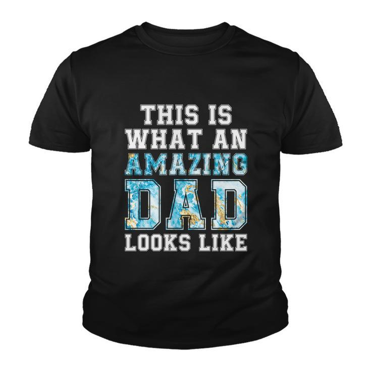 This Is What An Amazing Dad Looks Like Funny Gift Youth T-shirt