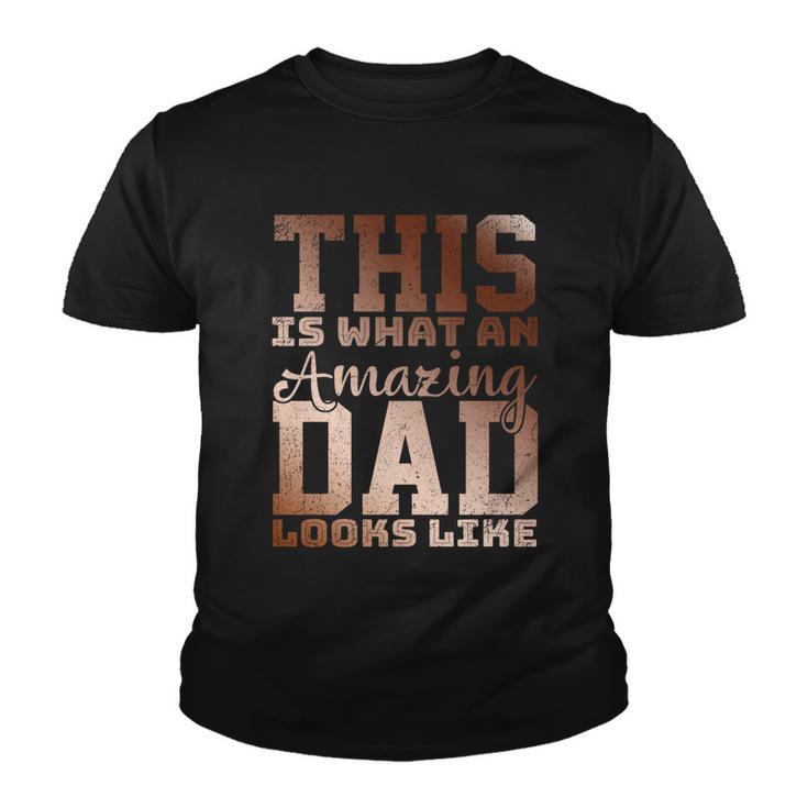 This Is What An Amazing Dad Looks Like Gift Youth T-shirt