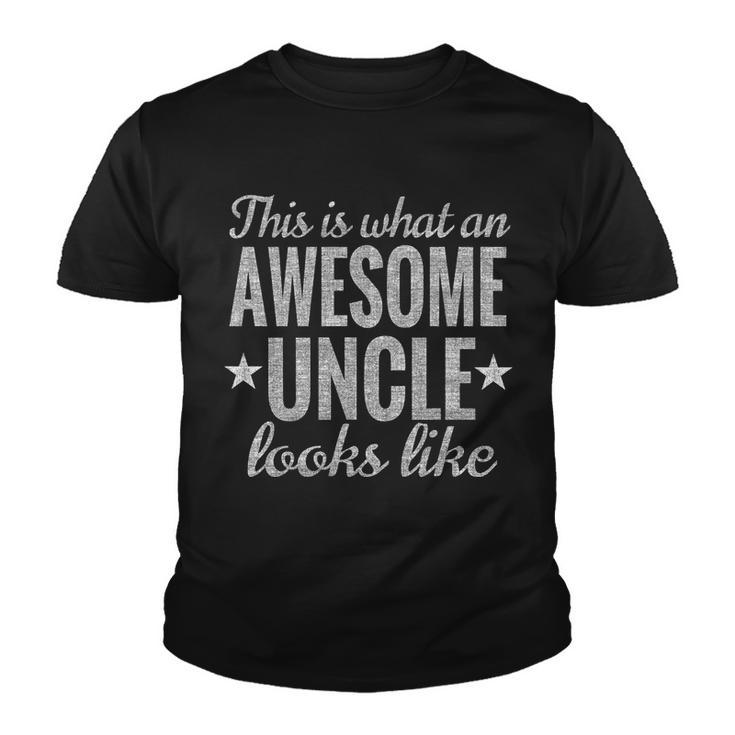 This Is What An Awesome Uncle Looks Like Tshirt Youth T-shirt