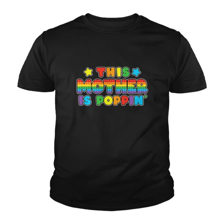 This Mother Is Poppin Pop It Mom Birthday Girl Youth T-shirt