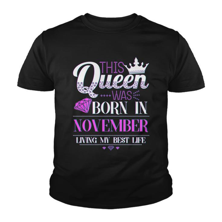 This Queen Was Born In November Living My Best Life Tshirt Youth T-shirt