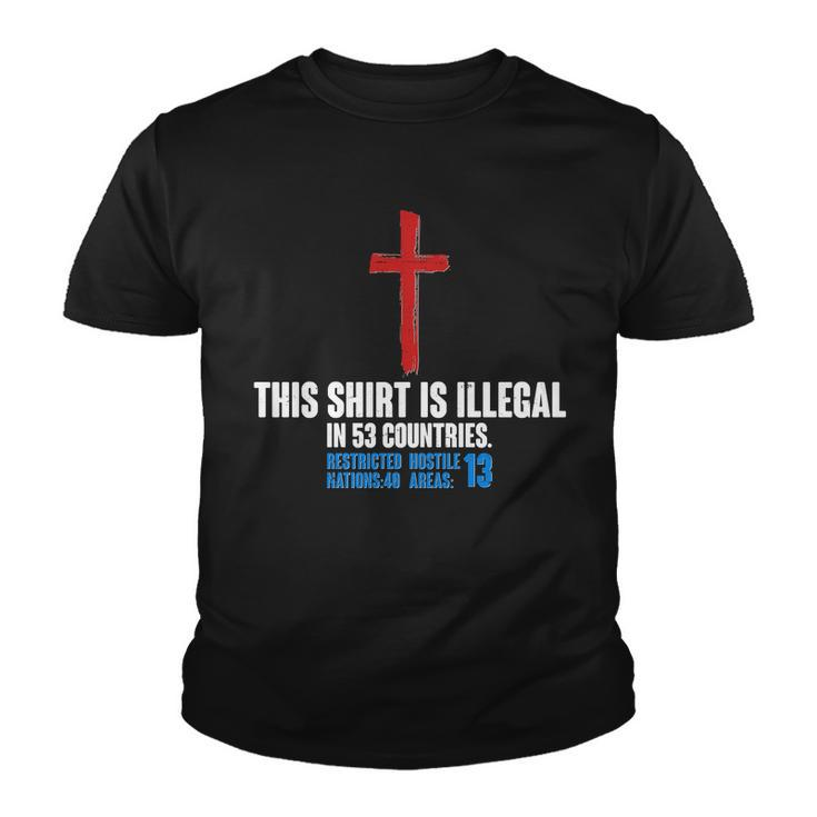 This Shirt Is Illegal In 53 Countries Restricted Nations 40 Hostile Areas  Youth T-shirt