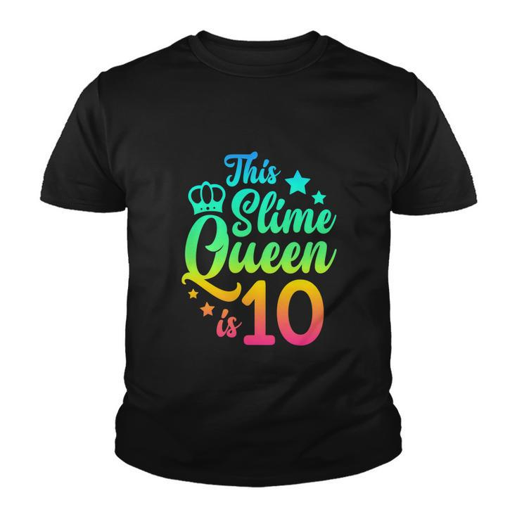 This Slime Queen Is 10 Girl Funny 10Th Birthday Party Squad Youth T-shirt