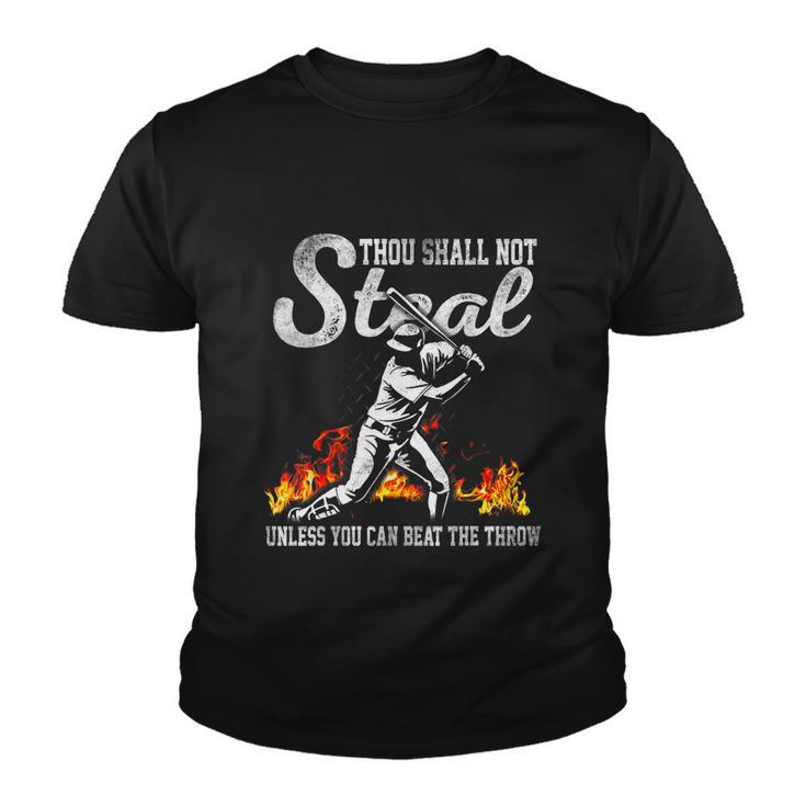 Thou Shall Not Steal Unless You Can Beat The Throw Baseball Tshirt Youth T-shirt