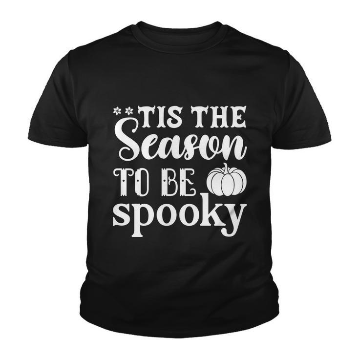 Tis The Season To Be Spooky Halloween Quote Youth T-shirt