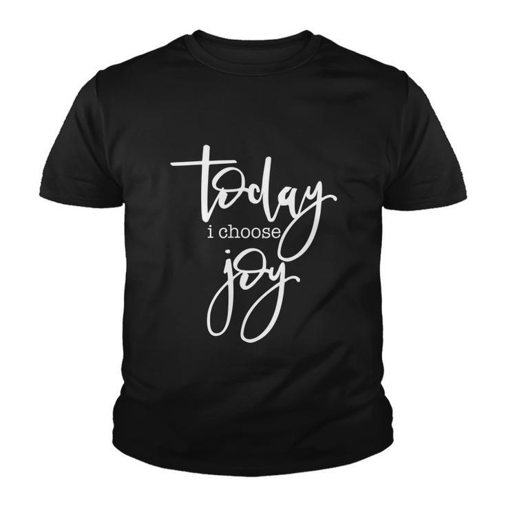 Today I Choose Joy Gift Uplifting Positive Slogan Gift Youth T-shirt