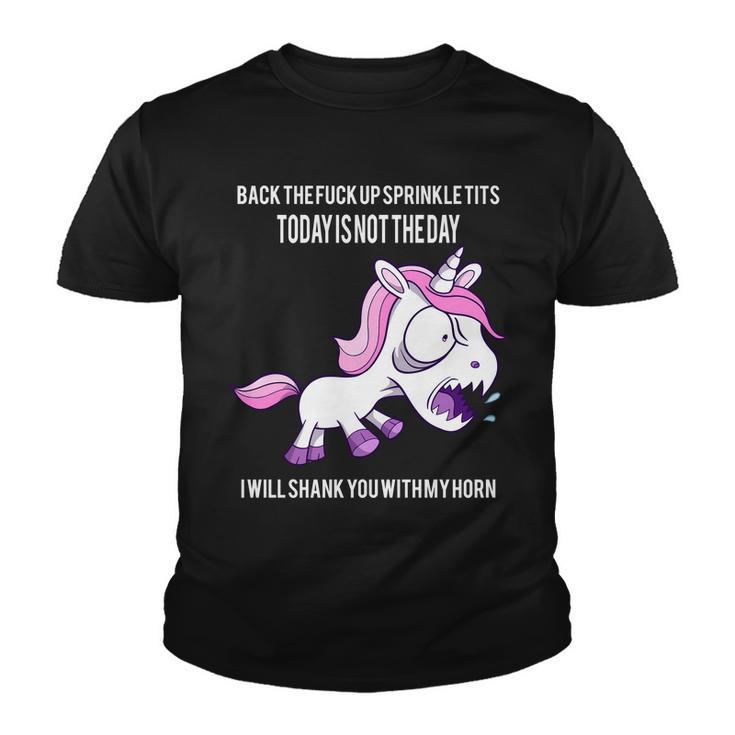 Today Is Not The Day Shank You Unicorn Horn Youth T-shirt