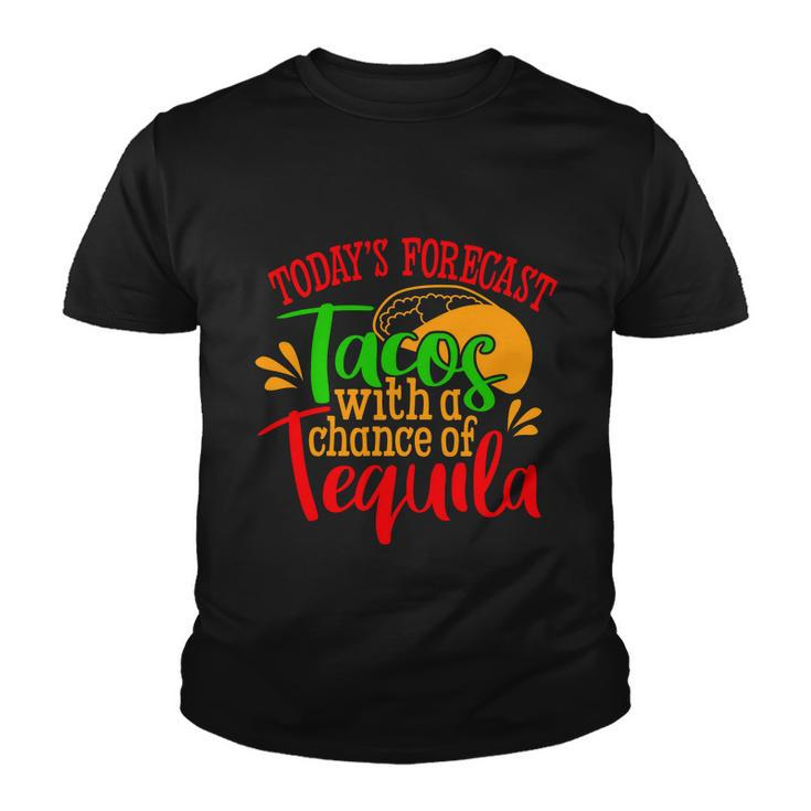 Todays Forecast Tacos With A Chance Of Tequila Funny Taco Youth T-shirt