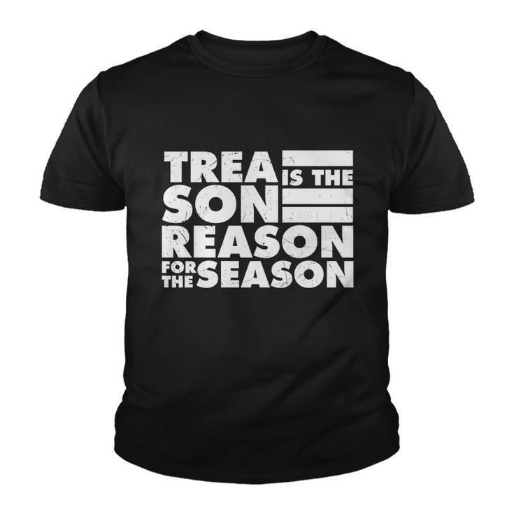 Treason Is The Reason For The Season Plus Size Custom Shirt For Men And Women Youth T-shirt