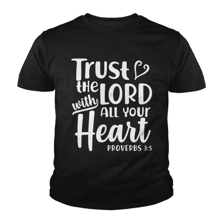 Trust The Lord With All Your Heart Proverbs  Youth T-shirt
