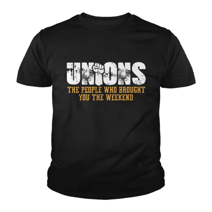 Unions The People Who Brought You The Weekend Labor Day Gift Youth T-shirt