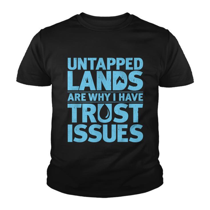 Untapped Lands Are Why I Have Trust Issues Tshirt Youth T-shirt