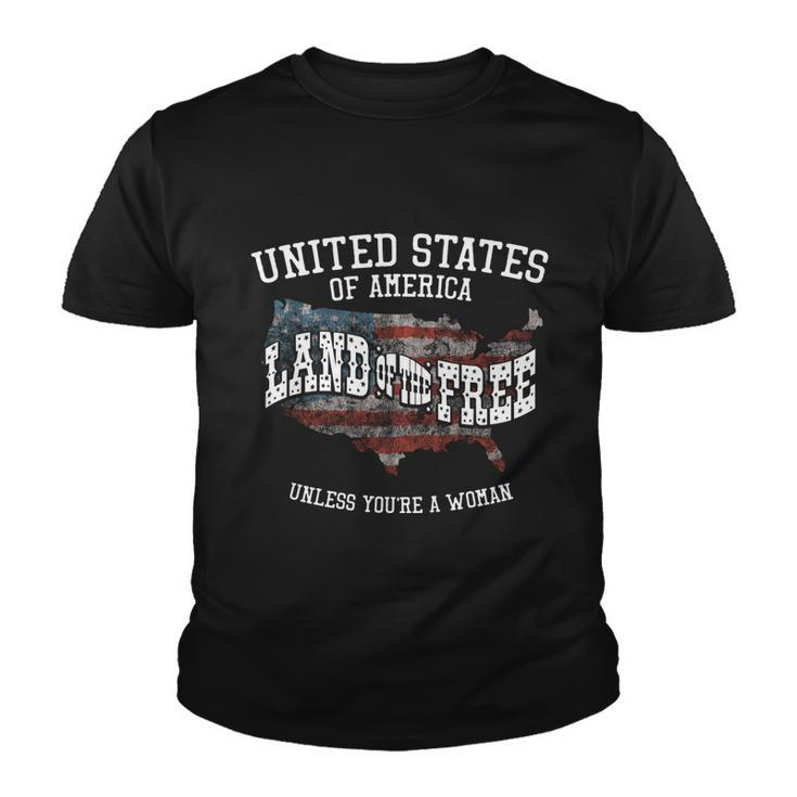 Usa Land Of The Free Unless Youre A Woman Youth T-shirt