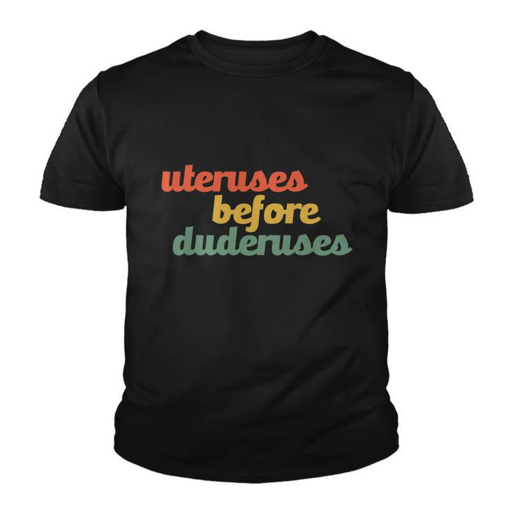 Uteruses Before Duderuses Galentines Feminist Feminism Equal Youth T-shirt