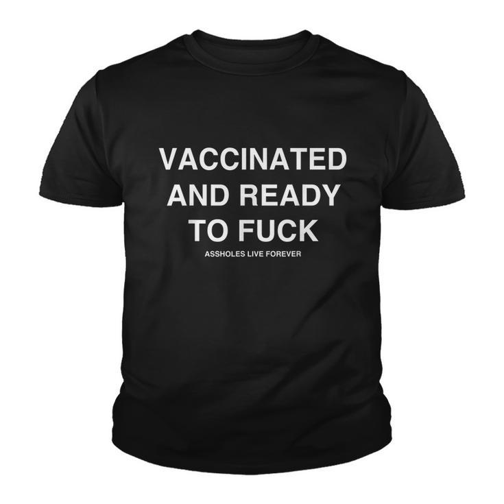 Vaccinated And Ready To FUCK Funny Tshirt Youth T-shirt